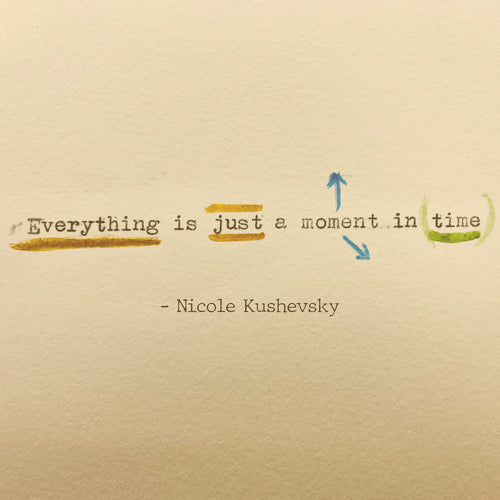 Everything Is Just A Moment In Time