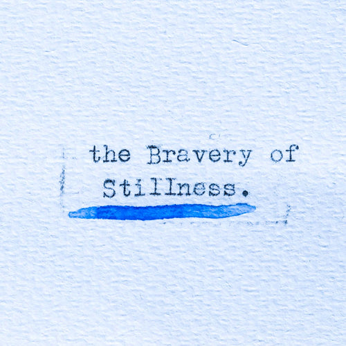The Bravery of Stillness