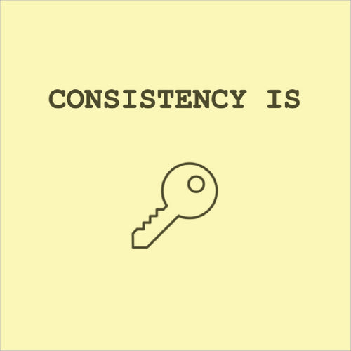 Consistency is Key